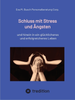 Schluss mit Stress und Ängsten - Tipps zum Umgang mit lähmenden Angst- und Panikattacken: und hinein in ein glücklicheres und erfolgreicheres Leben - durch 27 Stressbewältigungsmethoden