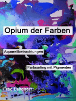 Opium der Farben: Aquarellbetrachtungen + Farbsurfing mit Pigmenten