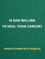 Is God Willing to Heal Your Cancer?