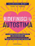 Ridefinisci la tua Autostima: Il piano d’azione perfetto per diventare la persona sicura di sé che sei destinata ad essere