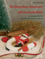 Weihnachten sitzen wir alle in einem Boot: 24 unglaubliche Weihnachtsgeschichten