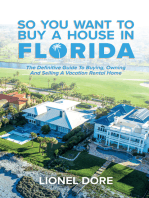 So You Want To Buy A House In Florida: The Definitive Guide To Buying, Owning An Selling A Vacation Rental Home
