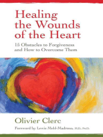 Healing the Wounds of the Heart: 15 Obstacles to Forgiveness and How to Overcome Them