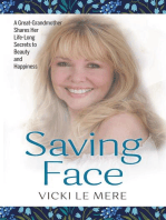 Saving Face: A Great-Grandmother Shares Her Life-Long Secrets to Beauty and Happiness