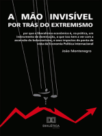 A mão invisível por trás do extremismo: por que o liberalismo econômico é, na prática, um instrumento de dominação, o que isso tem a ver com a ascensão do bolsonarismo, e seus impactos do ponto de vista da Economia Política Internacional