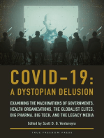 Covid-19: A Dystopian Delusion: Examining the Machinations of Governments, Health Organizations, the Globalist Elites, Big Pharma, Big Tech, and the Legacy Media