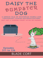 Daisy the Dumpster Dog - A Sordid Tale of Dystopian Hubris and Convenient Canine Rationalizations (But Not a Supreme Court Satire or Parody): Predictable Paths, #8