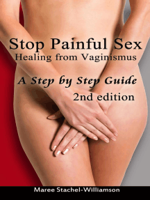 Stop Painful Sex: Healing from Vaginismus. A Step by Step Guide ...