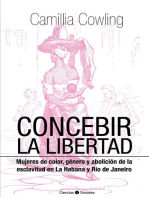 Concebir la libertad. Mujeres de color, género y abolición de la esclavitud