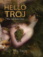 Hello Troj: You can leave now