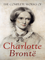 The Complete Works of Charlotte Brontë: Novels, Juvenilia, Poetry & Essays, With a Biography