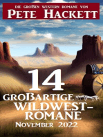 14 großartige Wildwestromane November 2022: Die großen Western Romane von Pete Hackett