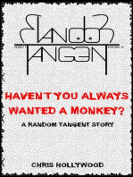 Haven't You Always Wanted A Monkey?: Random Tangent, #10
