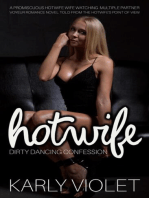 Hotwife Dirty Dancing Confession - A Promiscuous Hotwife Wife Watching Multiple Partner Voyeur Romance Novel Told From A Hotwife’s Point Of View