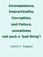Incompetence, Impracticality, Corruption, and Failure, Sometimes Not Such a ‘Bad Thing!’