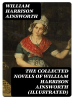 The Collected Novels of William Harrison Ainsworth (Illustrated)