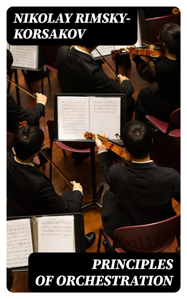 Principles of Orchestration by Nikolay RimskyKorsakov Ebook Everand