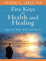 Five Keys to Health and Healing: Hope for Body, Mind, and Spirit