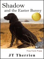 Shadow and the Easter Bunny: Shadow the Black Lab Tale #5