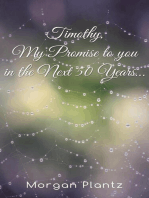 Timothy, My Promise to You in the Next 50 Years...