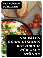 Neuestes Süddeutsches Kochbuch für alle Stände: Eine Sammlung von mehr als achthundert in vierzigjähriger Erfahrung erprobter Rezepte der feinen und bürgerlichen Kochkunst