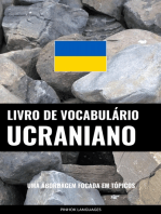 Livro de Vocabulário Ucraniano: Uma Abordagem Focada Em Tópicos
