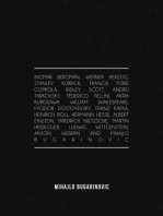 Ingmar Bergman, Werner Herzog, Stanley Kubrick, Francis Ford Coppola, Ridley Scott, Andrei Tarkovsky, Federico Fellini, Akira Kurosawa, William Shakespeare, Fyodor Dostoyevsky, Franz Kafka, Heinrich Boll, Hermann Hesse, Albert Einstein, Friedrich Nietzsche, Martin Heidegger, Ludwig Wittgenstein, Anton Webern and Mihajlo Bugarinovic