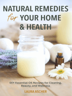 Natural Remedies for Your Home & Health: DIY Essential Oil Recipes for Cleaning, Beauty, and Wellness