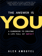 The Answer Is You: A Guidebook to Creating a Life Full of Impact