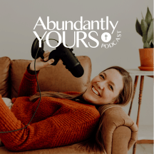 Abundantly Yours Podcast