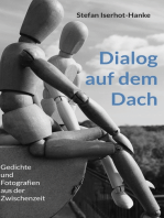 Dialog auf dem Dach: Gedichte und Fotografien aus der Zwischenzeit