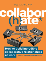 Collabor(h)ate: How to build incredible collaborative relationships at work (even if you’d rather work alone)