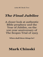 The Final Jubilee A closer look at authentic Bible prophecy and the Year of Jubilee on the 100 year anniversary of The Scopes Trial of 1925 When shall these things be?
