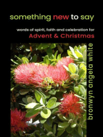 Something New to Say: Words of Spirit, Faith and Celebration for Advent and Christmas