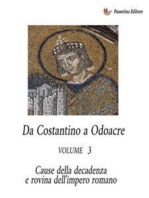 Da Costantino a Odoacre Vol. 3: Cause della decadenza e rovina dell'Impero Romano