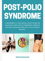 Post-Polio Syndrome: A Beginner's 3-Step Quick Start Guide on Managing Post-Polio Syndrome Through Natural Methods and Diet, With Sample Recipes