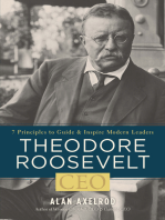 Theodore Roosevelt, CEO: 7 Principles to Guide and Inspire Modern Leaders