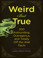 Weird But True: 200 Astounding, Outrageous, and Totally Off the Wall Facts