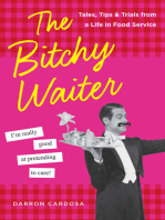 The Bitchy Waiter: Tales, Tips & Trials from a Life in Food Service