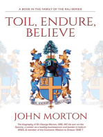 Toil, Endure, Believe: The biography of Sir George Morton, OBE, MC his war on the Somme, a career as a leading businessman and banker in India in WW2, & member of the Economic Mission to Greece 1946-7