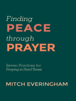 Finding Peace through Prayer: Seven Practices for Praying in Hard Times
