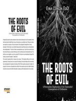 The Roots of Evil: A Postmodern Exploration of the Unintended Consequences of Civilization