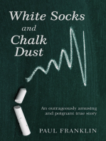 White Socks and Chalk Dust: An outrageously amusing and poignant true story