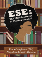 Ese: The Misadventures of Moving Forward