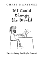 If I Could Change The World: Part 1: Going Inside (In Essence)