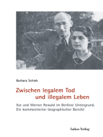 Zwischen legalem Tod und illegalem Leben: Ilse und Werner Rewald im Berliner Untergrund. Ein kommentierter biographischer Bericht