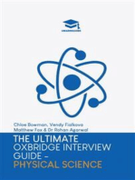 The Ultimate Oxbridge Interview Guide: Physical Sciences: Practice through hundreds of mock interview questions used in real Oxbridge interviews, with brand new worked solutions to every question by Oxbridge admissions tutors.