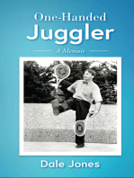 One-Handed Juggler, A Memoir: The Wild and Somewhat Uplifting Life of Dale Jones
