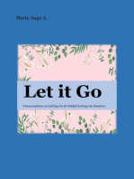 Let it Go: Conversations on Letting Go & Guided Letting Go Sessions