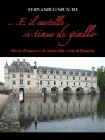 ...E il castello si tinse di giallo: Storie d'amore e di morte alla corte di Francia